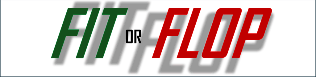 FIT OR FLOP 