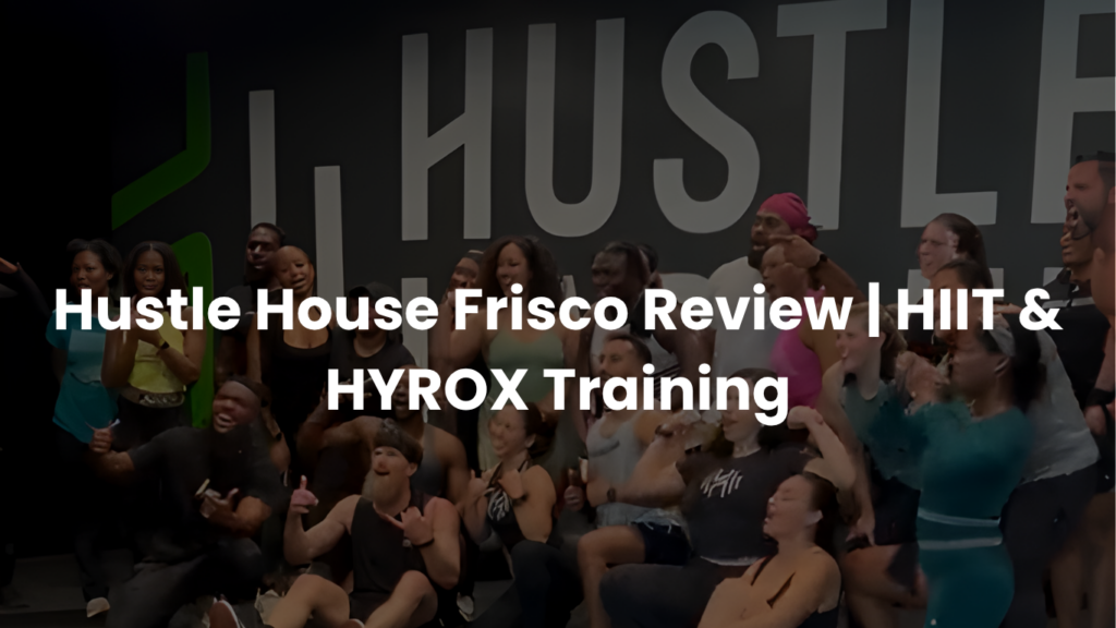 Hustle House Frisco Review | HIIT & HYROX Training